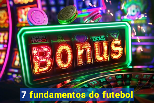 7 fundamentos do futebol